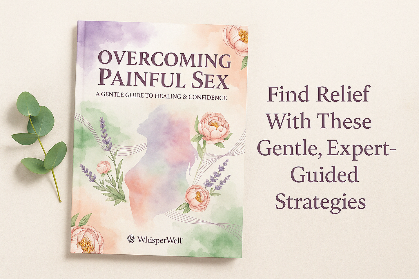 Overcoming Painful Sex: A Gentle Guide to Healing & Confidence
